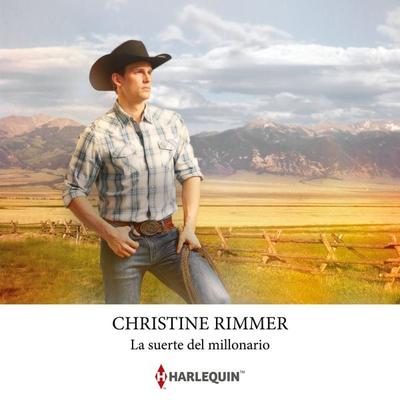 La suerte del millonario - Christine Rimmer, Audio, 9788411414647