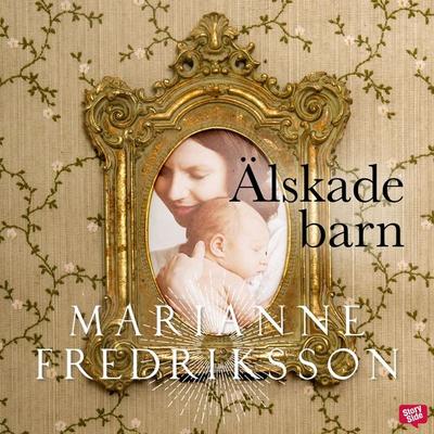 Älskade barn - Marianne Fredriksson, Audio, 9789152113486