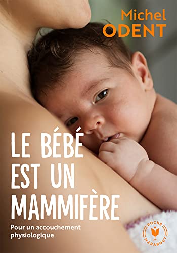 Michel Odent - Le bébé est un mammifère - Preis vom 18.10.2026 19:22:15 h