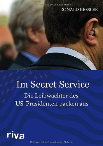 Ronald Kessler - Im Secret Service: Die Leibwächter der US-Präsidenten packen aus - Preis vom 30.09.2026 09:01:18 h