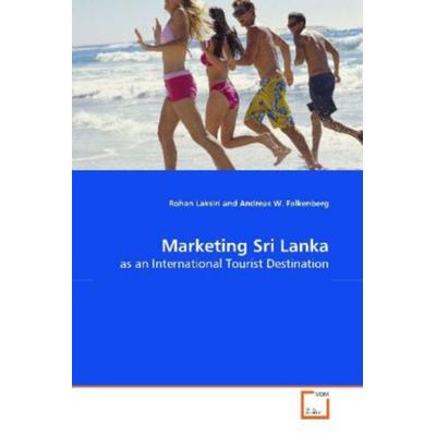 Laksiri, R: Marketing Sri Lanka, Taschenbuch von Rohan Laksiri, VDM, 978-3-639-14735-3
