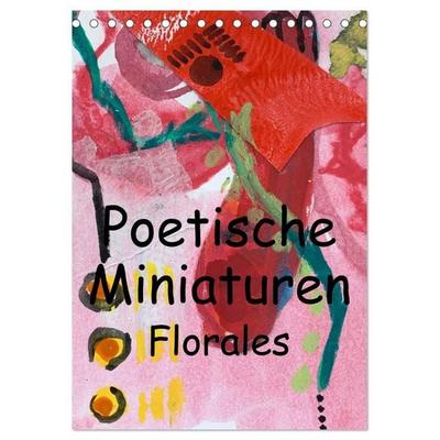 Poetische Miniaturen Florales (Tischkalender 2027 DIN A5 hoch), CALVENDO Monatskalender