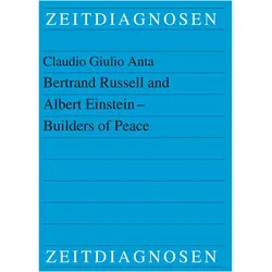 Bertrand Russell and Albert Einstein - Builders of Peace, Sachbücher von Claudio Giulio Anta