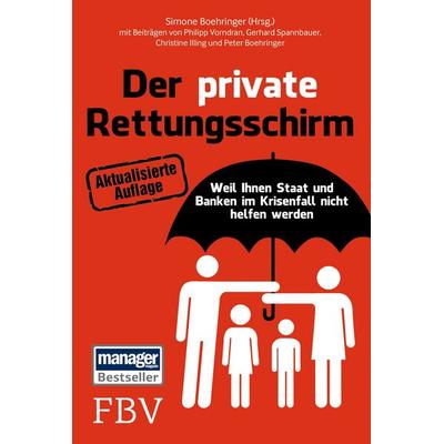 Der private Rettungsschirm, Gebundene Ausgabe von Peter Boehringer,Philipp Vorndran,Gerhard Spannbauer,Christine Illing, Finanzbuch Verlag,