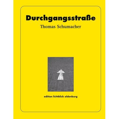 Durchgangsstraße, Taschenbuch von Thomas Schumacher, BoD – Books on Demand, 978-3-7568-4549-1