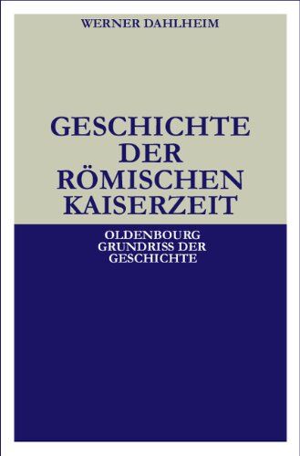 Werner Dahlheim - Geschichte der Römischen Kaiserzeit - Preis vom 09.10.2026 07:28:09 h