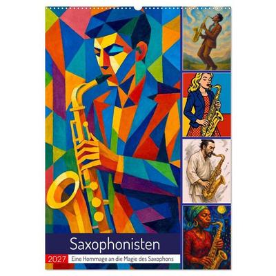 Saxophonisten. Eine Hommage an die Magie des Saxophons (Wandkalender 2027 DIN A2 hoch), CALVENDO Monatskalender