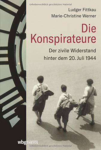 Ludger Fittkau - Die Konspirateure: Der zivile Widerstand hinter dem 20. Juli 1944 - Preis vom 10.10.2026 11:48:34 h