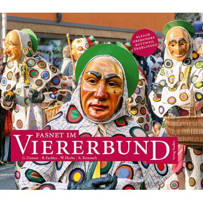 Fasnet im Viererbund, Gebundene Ausgabe von G. Danner,B. Fackler,Winfried Hecht,R. Rammelt, Stadler Konstanz, 978-3-7977-0782-6