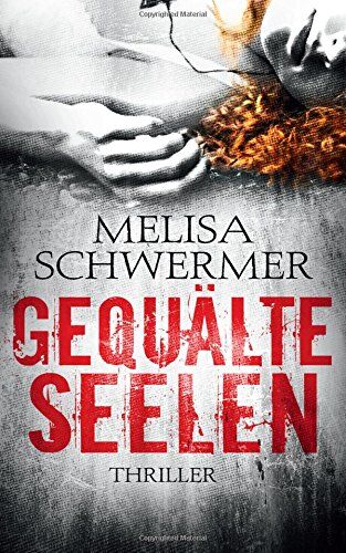 Melisa Schwermer - Gequälte Seelen - Preis vom 10.10.2026 11:48:34 h