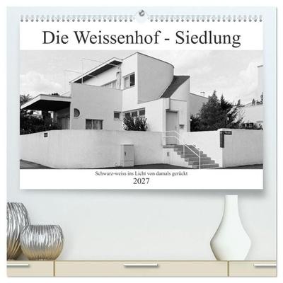 Die Weissenhof - Siedlung (hochwertiger Premium Wandkalender 2027 DIN A2 quer), Kunstdruck in Hochglanz