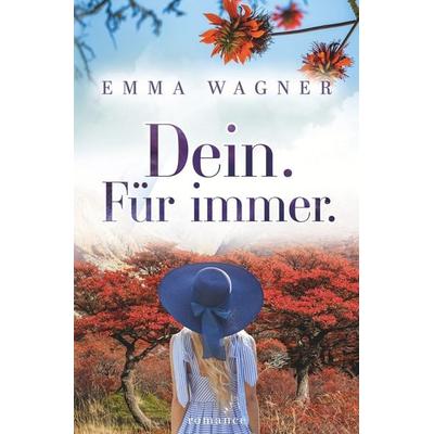 Dein. Für immer., Taschenbuch von Emma Wagner, Tolino Media, 978-3-7546-7002-6