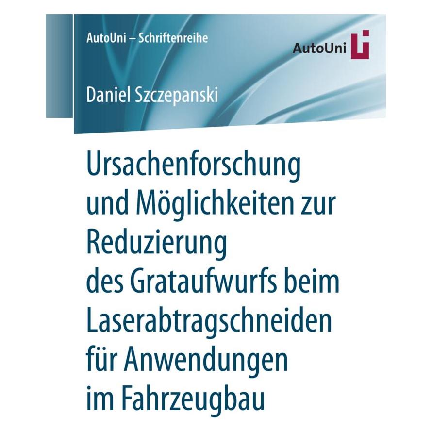 Springer Ursachenforschung und Möglichkeiten zur Reduzierung des Grataufwurfs beim Laserabtragschneiden für A (Deutsch, Softcover, Daniel Szczepanski) (55943832)