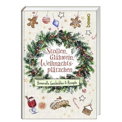 Stollen, Glühwein, Weihnachtsplätzchen, Gebundene Ausgabe von , St. Benno, 978-3-7462-6415-8