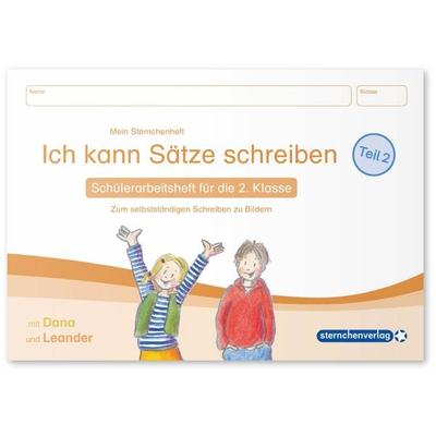 Ich kann Sätze schreiben Teil 2 - Schülerarbeitsheft für die 2. Klasse, Taschenbuch von Sternchenverlag GmbH, Sternchenverlag, 978-3-946904-30-4