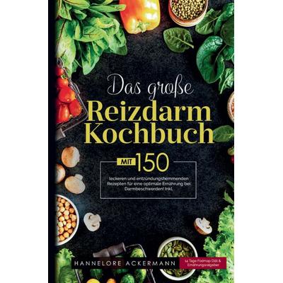 Das große Reizdarm Kochbuch – Rezeptbuch bei sensibler Verdauung, Gebundene Ausgabe von Hannelore Ackermann, Tredition, 978-3-384-59143-2