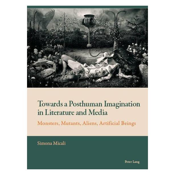 Peter Lang Towards a Posthuman Imagination in Literature and Media (Englisch, Softcover, Simona Micali) (38984790)