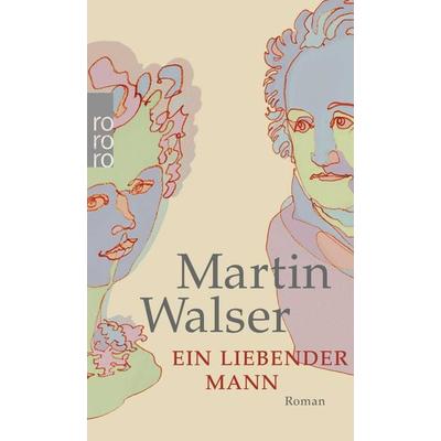 Ein liebender Mann, Taschenbuch von Martin Walser, Rowohlt Taschenbuch