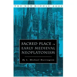 Sacred Place in Early Medieval Neoplatonism, Fachbücher von L. Harrington