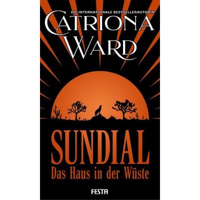 Sundial - Das Haus in der Wüste, Gebundene Ausgabe von Ward Catriona, Festa, 978-3-9867606-9-4