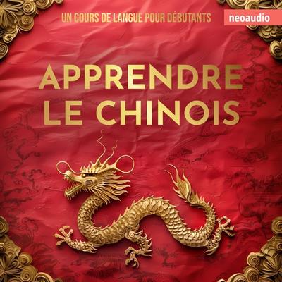 Cours de langues pour débutants, Apprendre le chinois - NeoAudio, Audio, 4066004941820
