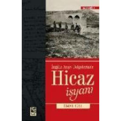 Ingiliz Arsiv Belgelerinde Hicaz Isyani, Taschenbuch von Ismail Köse, Selis Kitaplar