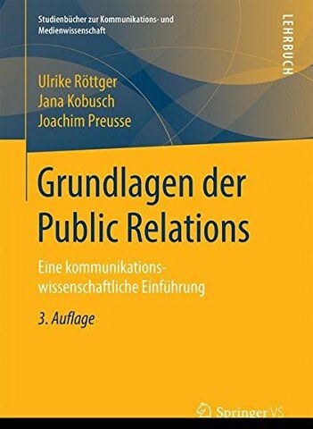 Ulrike Röttger - Grundlagen der Public Relations: Eine kommunikationswissenschaftliche Einfuhrung (Studienbücher zur Kommunikations- und Medienwissenschaft) - Preis vom 30.09.2026 09:01:18 h