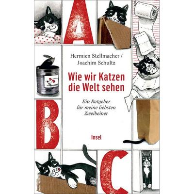 Wie wir Katzen die Welt sehen, Gebundene Ausgabe von Hermien Stellmacher,Joachim Schultz, Insel Verlag, 978-3-458-36305-7