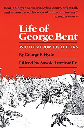 Hyde, George E. - Life of George Bent: Written from His Letters - Preis vom 06.10.2026 07:26:00 h