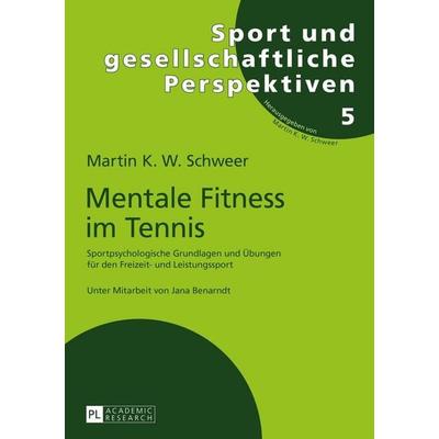 Mentale Fitness im Tennis, Taschenbuch von Martin K. W. Schweer, Peter Lang GmbH, Internationaler Verlag der Wissenschaften, 978-3-631-66861-0