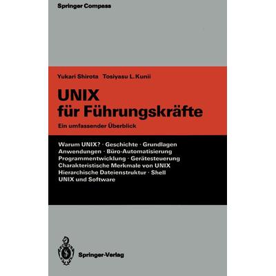 UNIX für Führungskräfte, Taschenbuch von Yukari Shirota,Tosiyasu L. Kunii, Springer Berlin, 978-3-642-48343-1