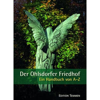 Der Ohlsdorfer Friedhof, Taschenbuch von Helmut Schoenfeld,Norbert Fischer,Barbara Leisner,Lutz Rehkopf, Edition Temmen e.K., 978-3-86108-086-2