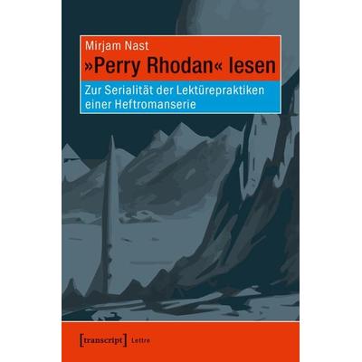 »Perry Rhodan« lesen, Taschenbuch von Mirjam Nast, Transcript, 978-3-8376-3876-9