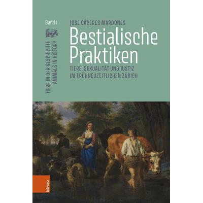 Bestialische Praktiken, Gebundene Ausgabe von Jose Cáceres Mardones, Böhlau Köln, 978-3-412-52490-6