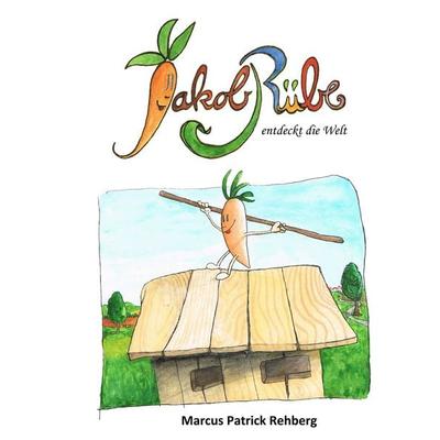 Jakob Rübe, Gebundene Ausgabe von Marcus Patrick Rehberg, BoD – Books on Demand, 978-3-7460-9567-7