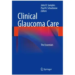 Clinical Glaucoma Care, Fachbücher von Paul N. Schacknow, John R. Samples