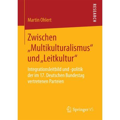 Zwischen „Multikulturalismus“ und „Leitkultur“, Taschenbuch von Martin Ohlert, Springer Fachmedien Wiesbaden GmbH, 978-3-658-08251-2