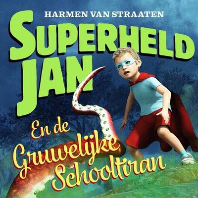 Superheld Jan en de gruwelijke schooltiran - Harmen van Straaten, Audio, 9789463631631