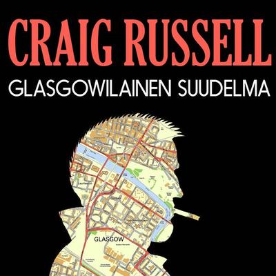 Glasgowilainen suudelma - Craig Russell, Audio, 9789177356059