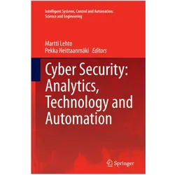Cyber Security: Analytics, Technology and Automation, Fachbücher von Pekka Neittaanmäki, Martti Lehto