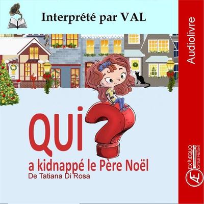 Qui a kidnappé le Père Noël ? - Tatiana Di Rosa, Audio, 9791038805323