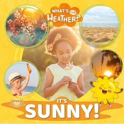 It's Sunny!, Gebundene Ausgabe von William Anthony, BookLife Publishing, 978-1-83927-032-1