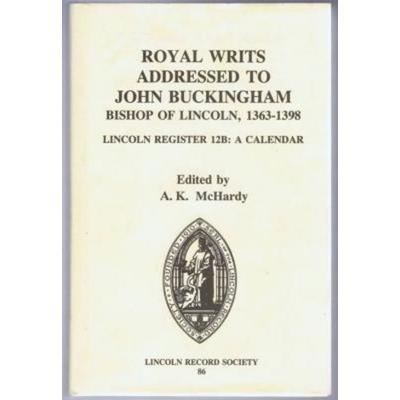 Royal Writs Addressed to John Buckingham, Bishop of Lincoln, 1363-1398, Gebundene Ausgabe von , Boydell & Brewer, 978-0-901503-63-3