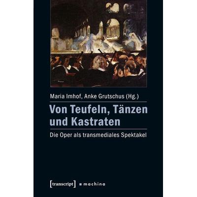 Von Teufeln, Tänzen und Kastraten -