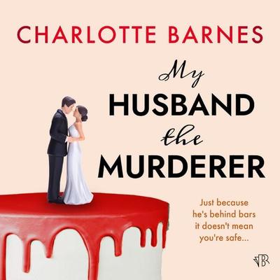 My Husband the Murderer - Charlotte Barnes, Audio, 9798337212241