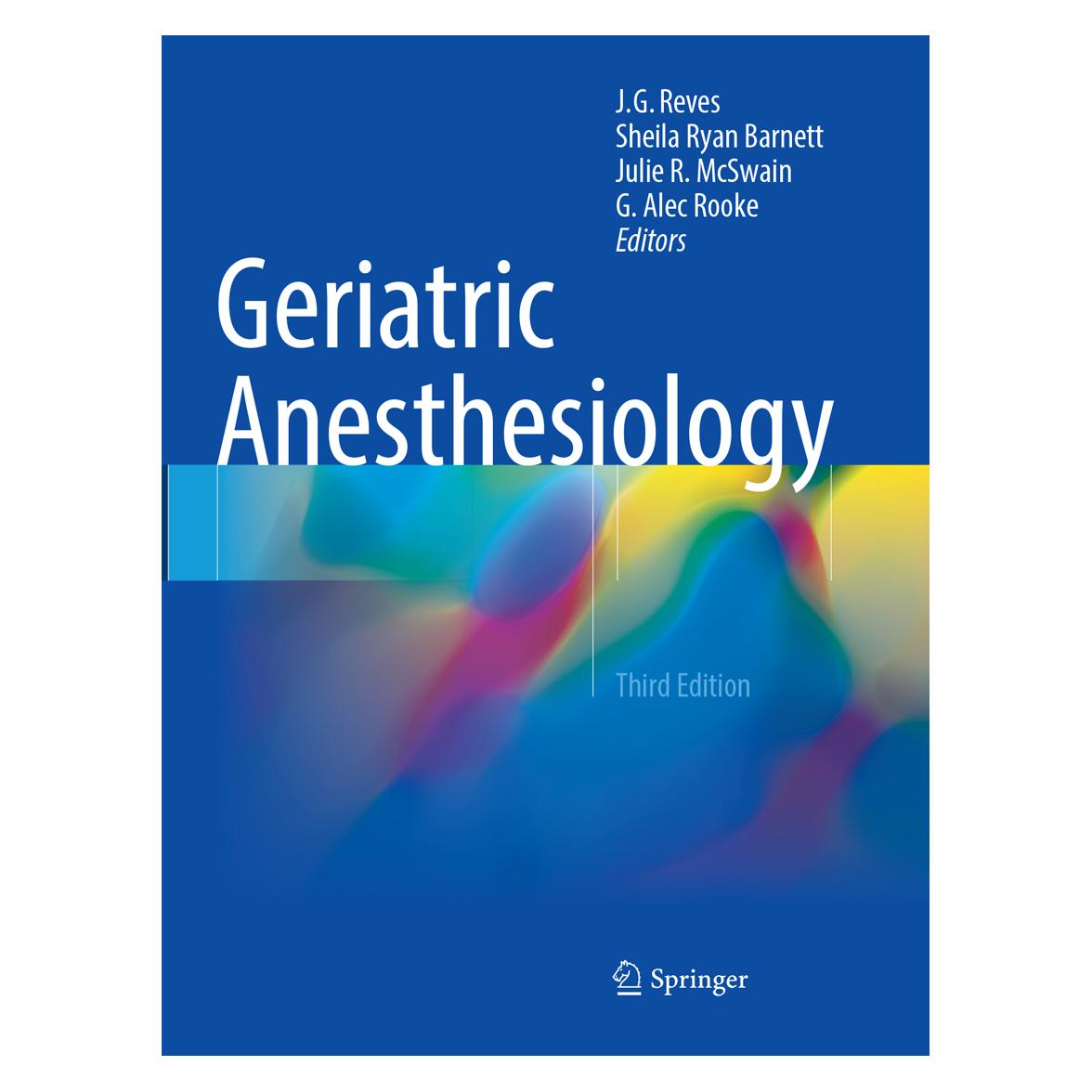 Springer Geriatric Anesthesiology (Englisch, Softcover, G. Alec Rooke, J. G. Reves, Julie, Julie R. McSwain, Ryan Barnett, Sheila/R McSwain) (56051900)