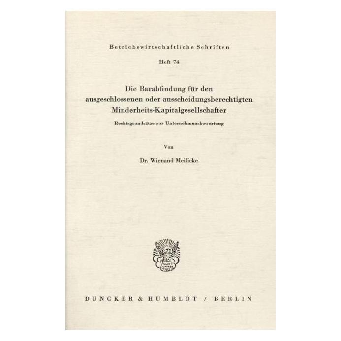 Duncker & Humblot Die Barabfindung für den ausgeschlossenen oder ausscheidungsberechtigten Minderheits-Kapitalgesellsc (Deutsch, Softcover, Wienand Meilicke) (55340310)