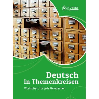 Deutsch in Themenkreisen, Taschenbuch von , Schubert Leipzig, 978-3-941323-68-1
