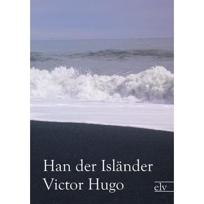 Han der Isländer, Taschenbuch von Victor Hugo, Europäischer Literaturverlag, 978-3-86267-133-5