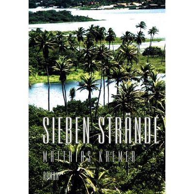 Sieben Strände, Taschenbuch von Matthias Kremer, BoD – Books on Demand, 978-3-7693-2365-8